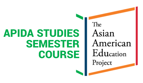 Asian Pacific Island Desi American (APIDA) Studies (semester course)